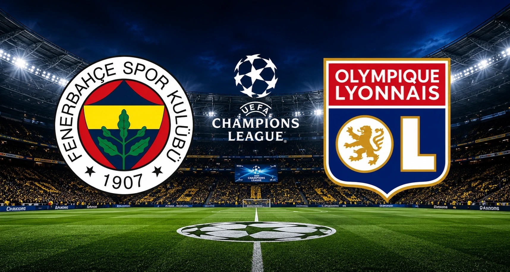 FENERBAHÇE LYON MAÇI NE ZAMAN, SAAT KAÇTA, HANGİ KANALDA