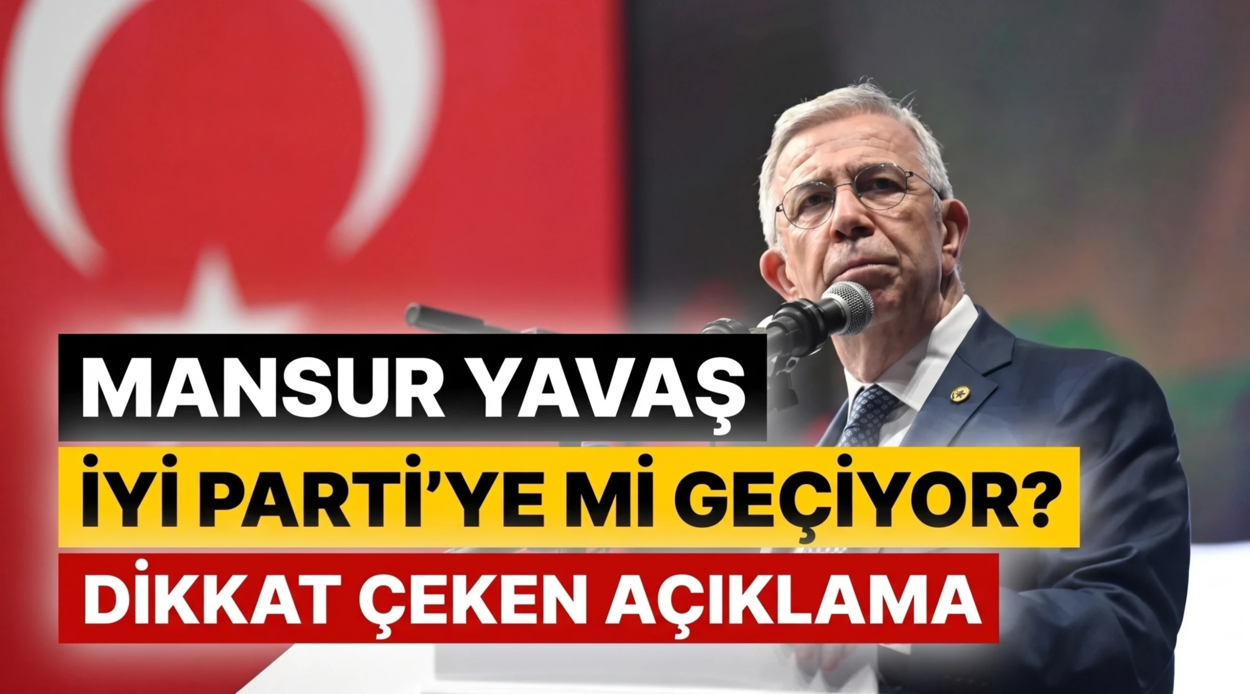 MANSUR YAVAŞ İYİ PARTİ’YE Mİ GEÇİYOR? DİKKAT ÇEKEN AÇIKLAMA